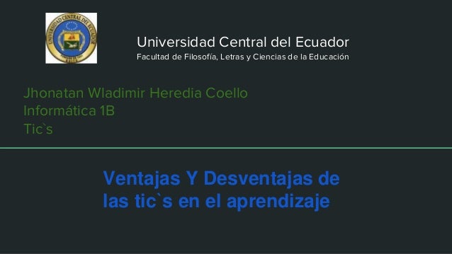 Ventajas y Desventajas de las Tic`s en el ámbito educativo. Ventajas y Desventajas de las Tic`s en el ámbito educativo.