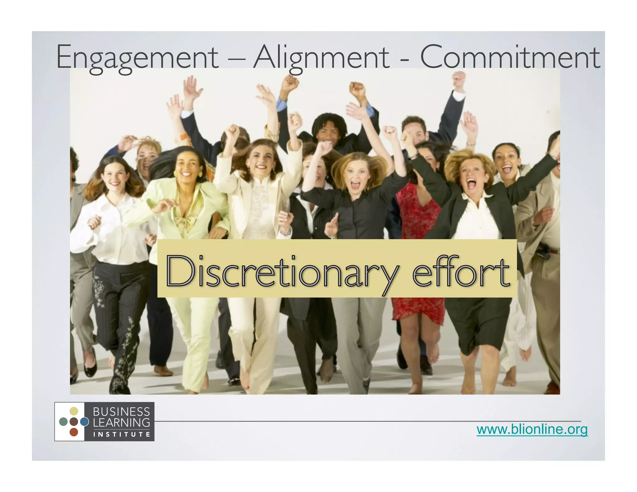 www.blionline.org
Engagement – Alignment - Commitment 	

 
