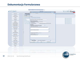 Dokumentacja Formularzowa

18

2013-12-10

Synchronizing Healthcare

 