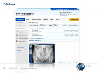 E-Badania

35

2013-12-10

Synchronizing Healthcare

 