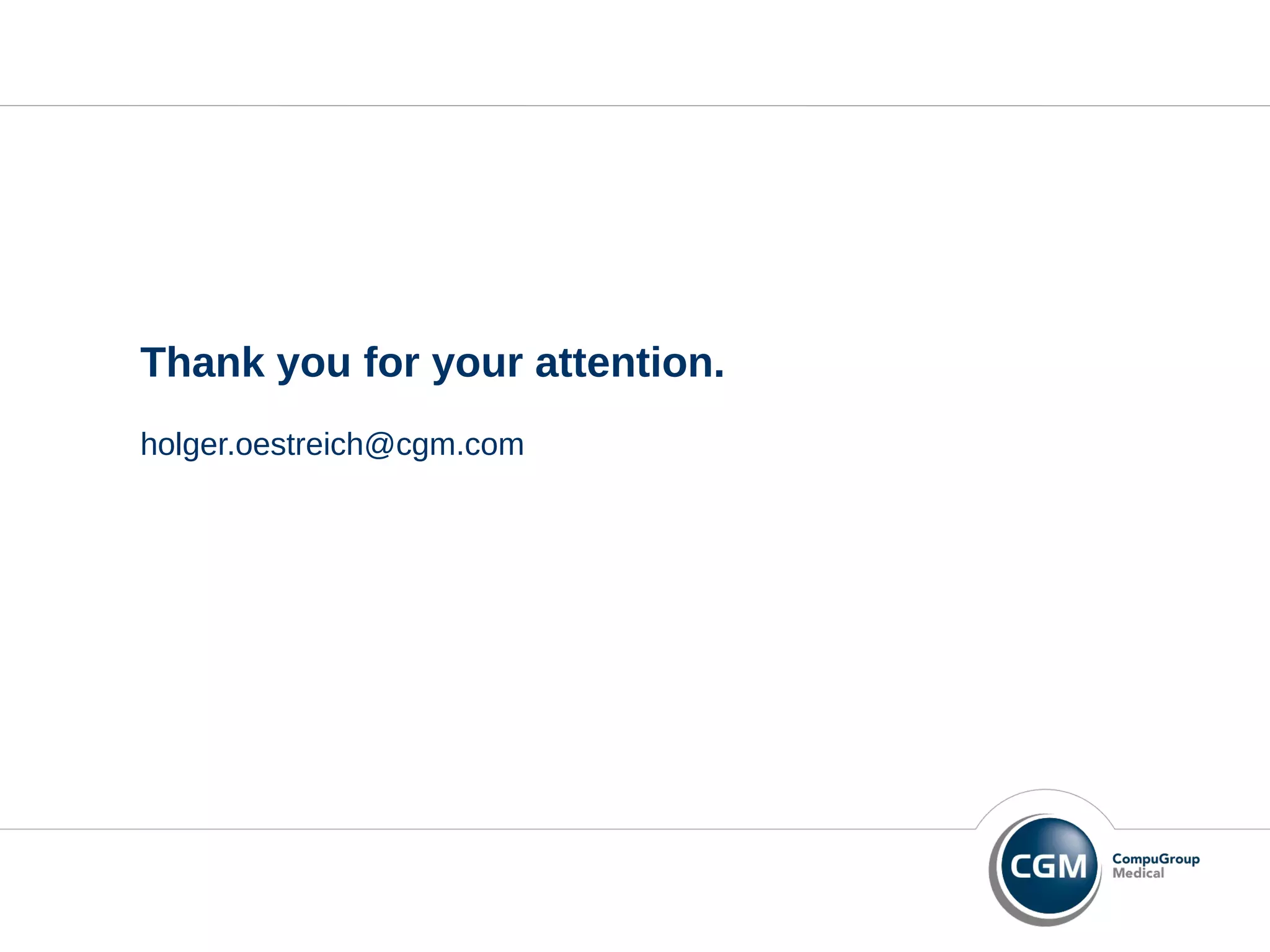 Thank you for your attention.
holger.oestreich@cgm.com
 