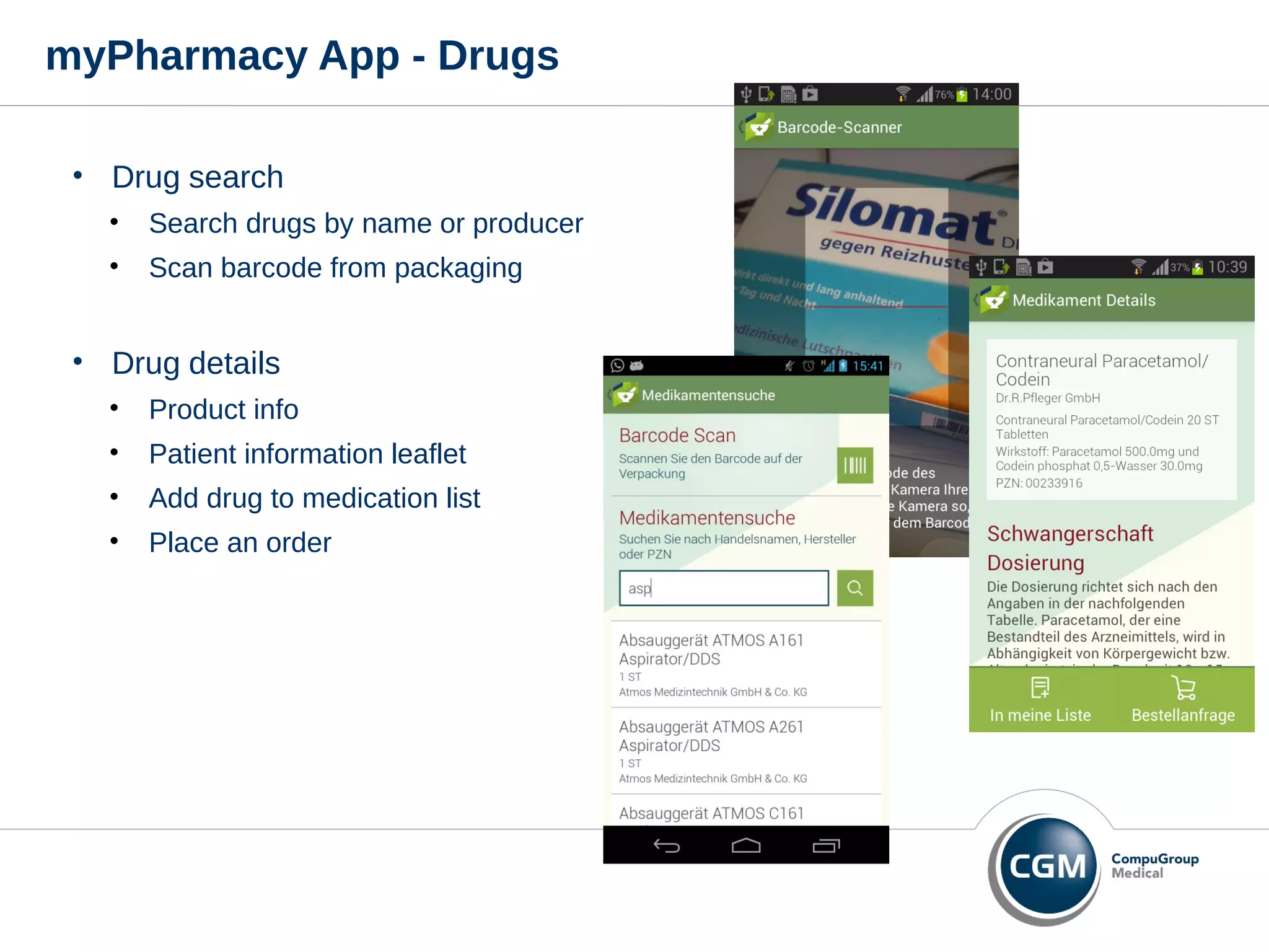 myPharmacy App - Drugs
• Drug search
• Search drugs by name or producer
• Scan barcode from packaging
• Drug details
• Product info
• Patient information leaflet
• Add drug to medication list
• Place an order
 