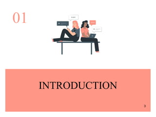INTRODUCTION
01
3
 