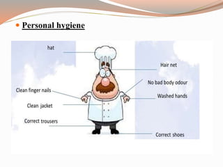  Personal hygiene
 