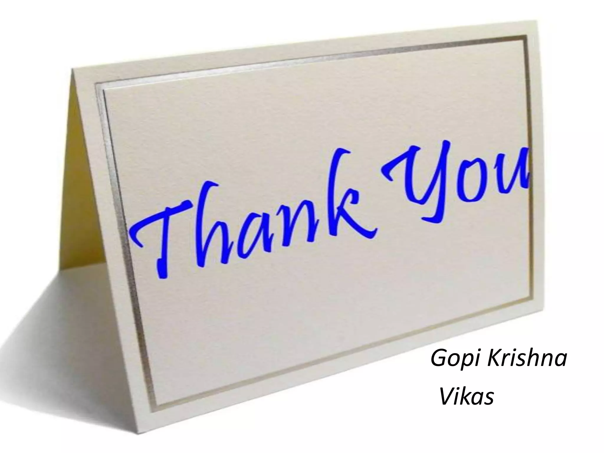 Gopi Krishna
Vikas

 
