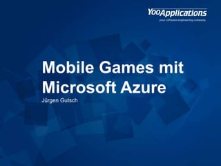 Mobile Games mit
Microsoft Azure
Jürgen Gutsch
 