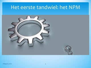 Het eerste tandwiel: het NPM




Philippens, ICGO           4
 