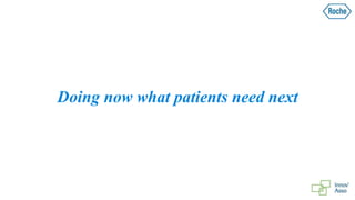 Doing now what patients need next
 