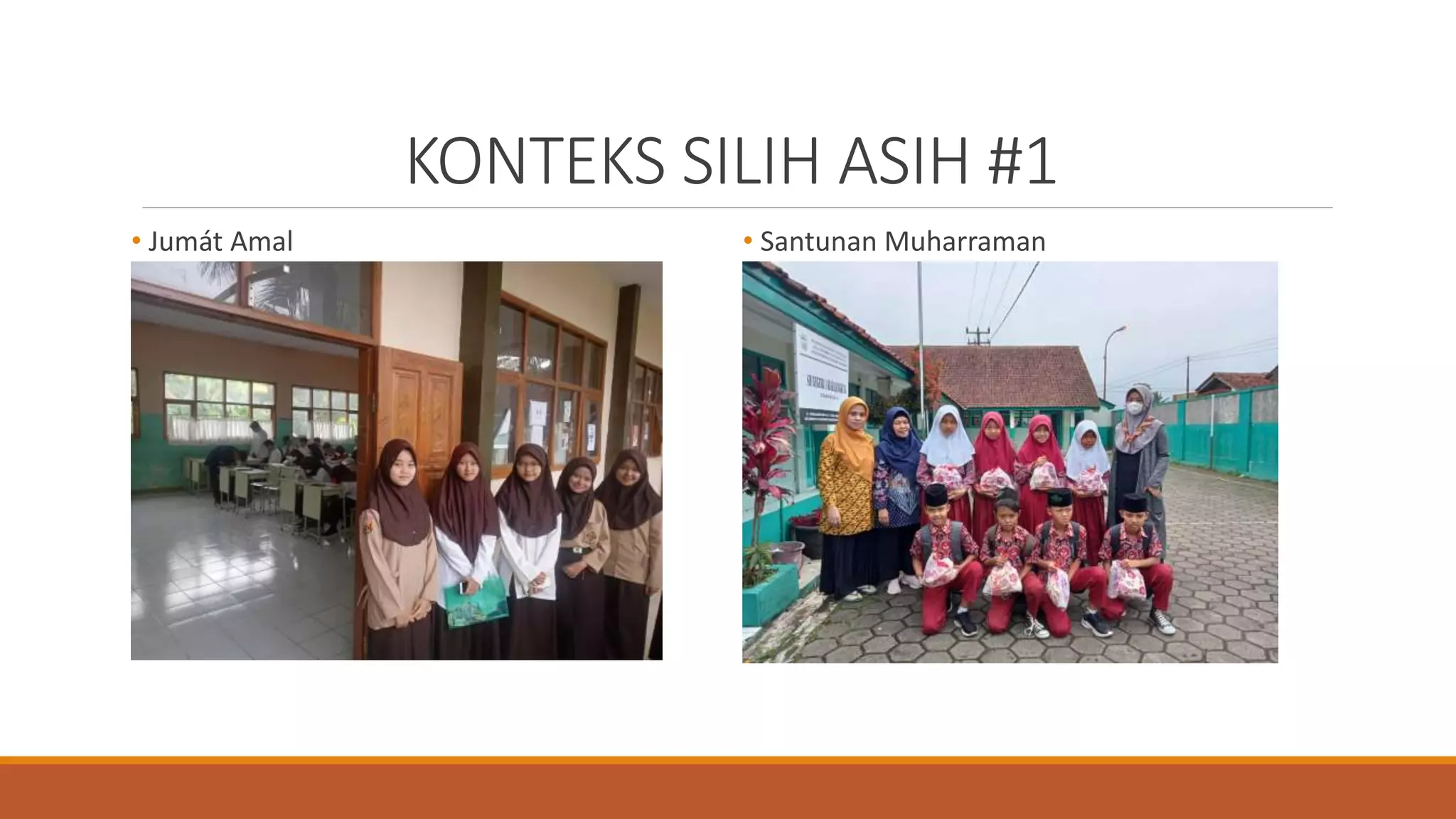 KONTEKS SILIH ASIH #1
• Jumát Amal • Santunan Muharraman
 