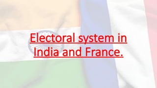 Electoral system in India and France Powerpoint | PPTX