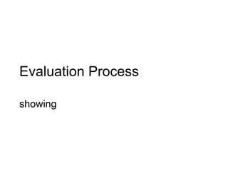 Evaluation Process showing 