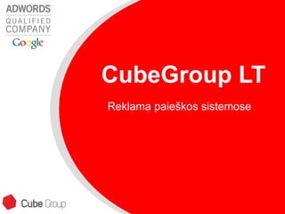 CubeGroup  LT     Reklama paie škos sistemose 