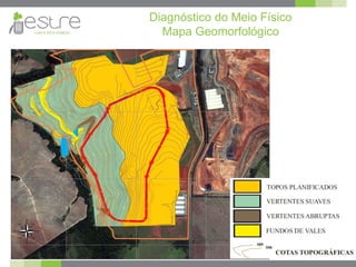 Diagnóstico do Meio Físico
Mapa Geomorfológico
 