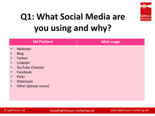 Q1: What Social Media are you using and why?