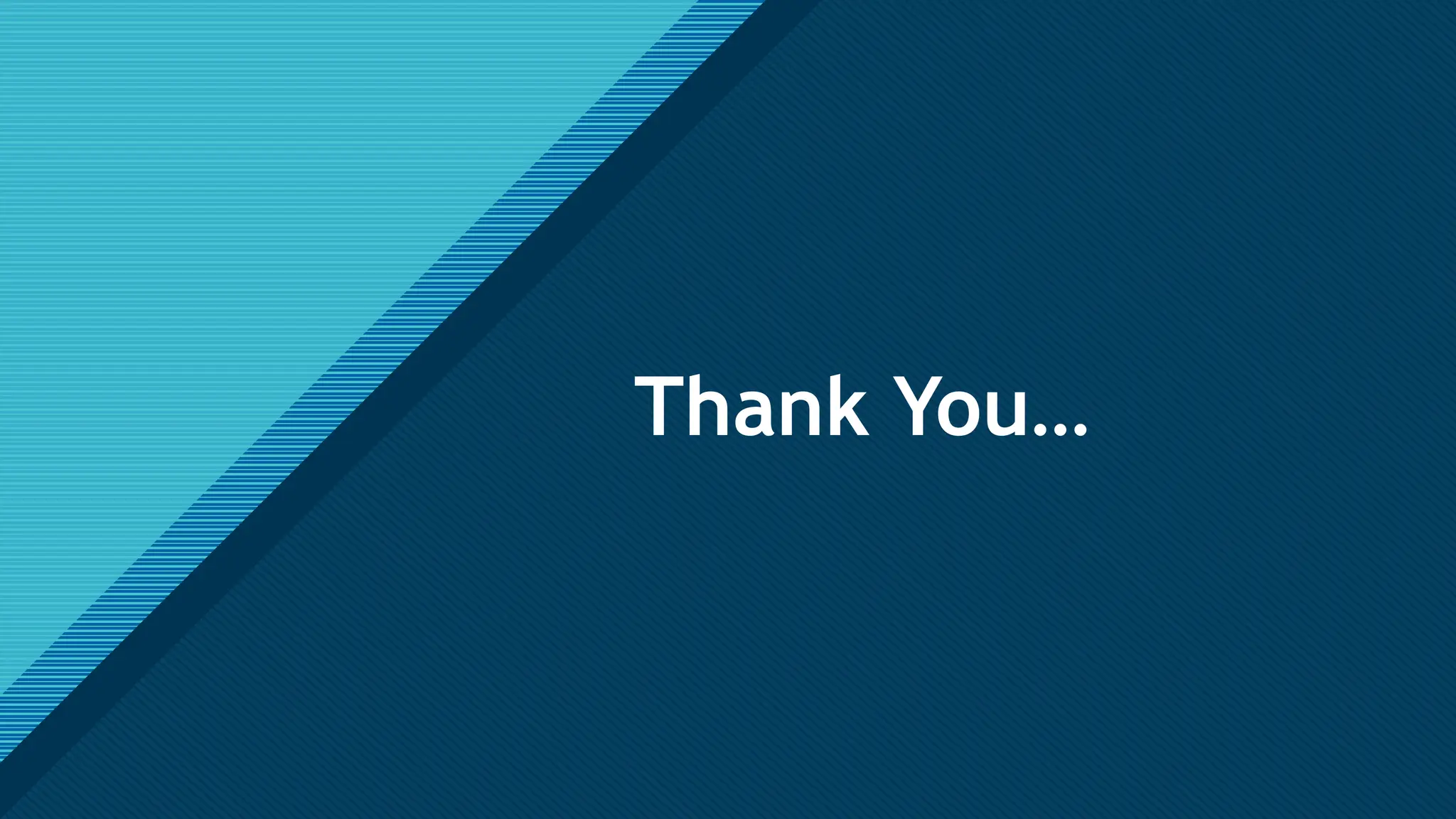 Click to edit Master title style
21
Thank You…
 