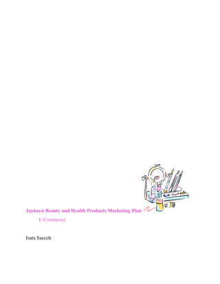 Jaykayn Beauty and Health Products Marketing Plan
E-Commerce

Isata Saccoh

 