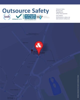 DESIGNED&PRODUCEDBYTHECREATIVECONSORTIUM,STROUD
01453 800100
info@outsource-safety.co.uk
www.outsource-safety.co.uk
Outsource Safety
Brewery Yard
Paganhill Lane
Stroud, Gloucestershire
 