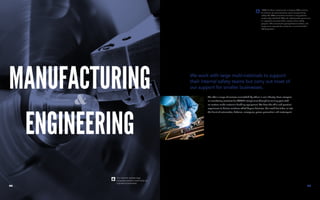 MANUFACTURING
ENGINEERING
Our client list includes large
aerospace clients to small family-run
engineering businesses.
“C&G has been instrumental in helping ECC continue
to enhance its commitment to never compromising
safety. The C&G consultant maintains a very positive
relationship with both ECC and subcontractor personnel,
an important element of the success of our safety
program. The consultant’s prompt documentation and
response to requests for assistance is commendable.”
ECC Corporation
0706
We work with large multi-nationals to support
their internal safety teams but carry out most of
our support for smaller businesses.
We offer a range of services unmatched by others in our industry. From complex
air monitoring exercises for COSHH compliance through to training your staff
on custom-made materials handling equipment. We have the skills and practical
experience to deliver solutions which fit your business. Our work has taken us into
the heart of automotive, defence, aerospace, power generation and motorsport.
 