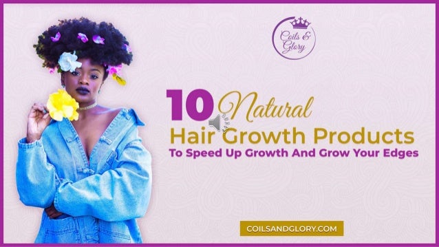 10 Effective Natural Hair Growth Products To Regrow Edges