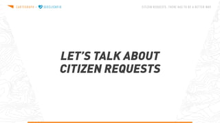 Citizen Requests: There Has To Be A Better Way