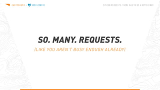 Citizen Requests: There Has To Be A Better Way