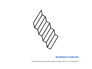 REVERSING STAIRCASE
Do the last two panels of this staircase make a step up or a step down?
 