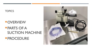 Suction Machine Inside Overview CG SUCTIONING.pptx you can use this file.. | PPTX