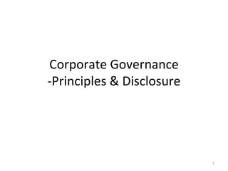Corporate Governance -Principles & Disclosure 