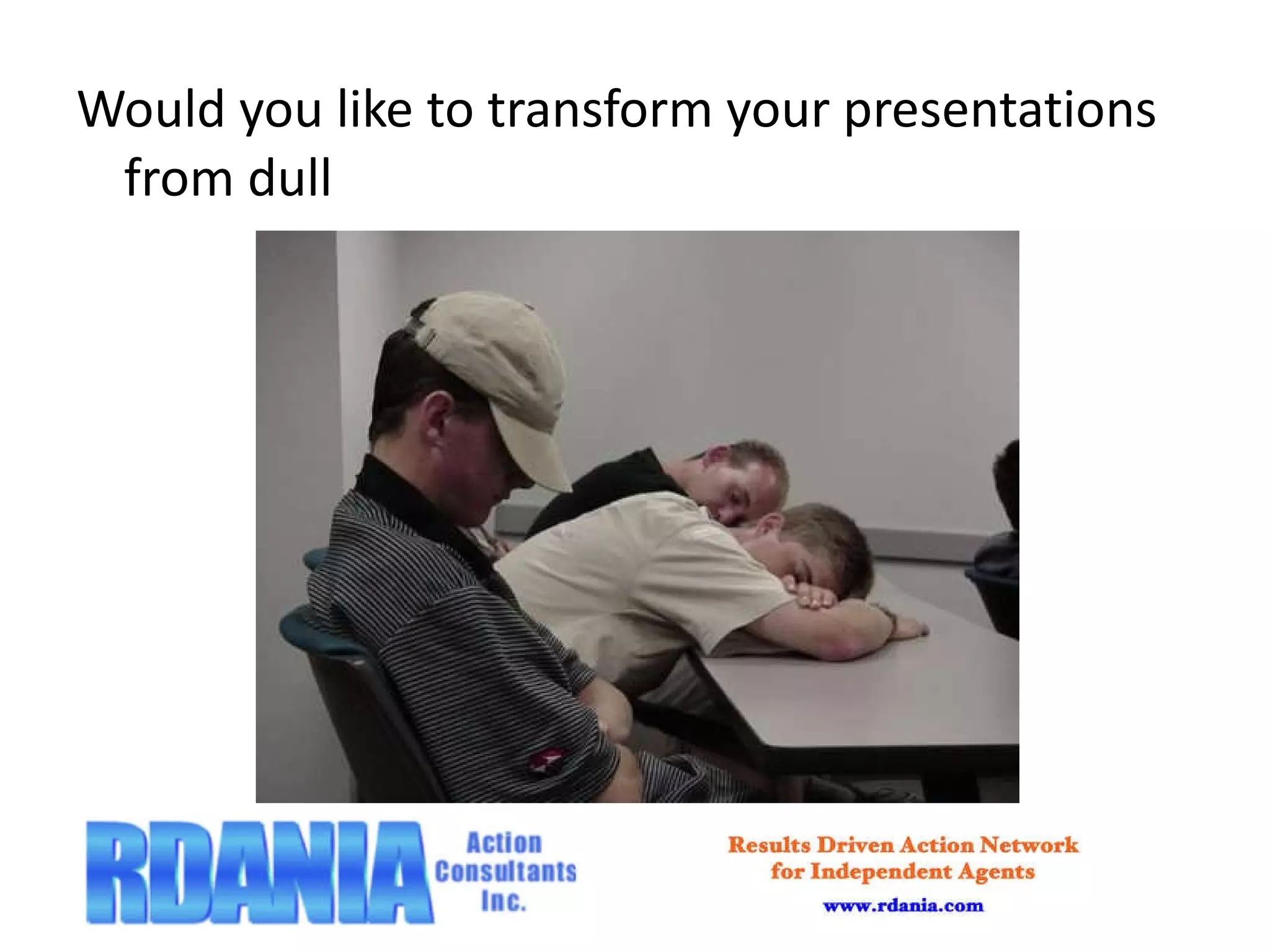 Would you like to transform your presentations from dull 