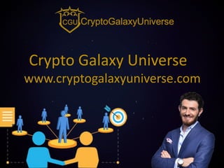 Crypto Galaxy Universe
www.cryptogalaxyuniverse.com
 