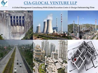 A Global Management Consultancy With Global Execution Centre & Design Outsourcing Firm
CIA-GLOCAL VENTURE LLP
 
