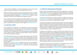 CGVTéléVision 2013 18
> Soit il refuse les modifications, le contrat de parrainage est alors annulé à la date
d’entrée en vigueur des modifications, sans indemnité de part et d’autre.
L’absence de réponse de l’annonceur ou de son mandataire sous huit jours, à compter
de l’envoi de l’ordre de parrainage rectificatif, vaut acceptation de sa part du contrat
de parrainage rectificatif.En conséquence, LAGARDÈRE PUBLICITÉ exécute le contrat
rectificatif et l’annonceur et son mandataire sont redevables de celui-ci.
En cas de rupture du contrat de parrainage dans les conditions définies ci-dessus, l’annon-
ceur et son mandataire seront redevables des montants dus pour les émissions diffusées
et pour celles enregistrées et non diffusées jusqu’à la date de rupture du contrat, ainsi
que de la totalité des frais techniques qui ont été engagés par LAGARDÈRE PUBLICITÉ.
3 > AnnuLATIOn – REPORT
En cas d’annulation par l’annonceur ou son mandataire d’un contrat de parrainage
à moins de 28 jours de son démarrage, c’est à dire à moins de 28 jours de la diffusion
de la première émission ou de son enregistrement, LAGARDÈRE PUBLICITÉ demandera
à l’annonceur ou à son mandataire de lui verser des indemnités de compensation égales
à 25% du montant du contrat, plafonnées au montant équivalent à 28 jours de diffusion
pour les opérations dépassant cette durée.
En cas d’annulation par l’annonceur d’un contrat de parrainage en cours d’exécution
LAGARDÈRE PUBLICITÉ devra en être avertie par lettre recommandée avec accusé
de réception, en respectant un préavis de 15 jours minimum, étant précisé que ce délai
pourra contractuellement être supérieur selon la durée de l’opération et/ou le type
d’émission parrainée.
Dans tous les cas, LAGARDÈRE PUBLICITÉ facturera à l’annonceur ou à son mandataire,
la totalité de la somme prévue dans le contrat à l’origine, qui sera due. Dans les cas
d’annulation décrits ci-dessus, LAGARDÈRE PUBLICITÉ facturera à l’annonceur la totalité
des frais techniques engagés.
4 > CRéATIOn ET fORMuLATIOn du PARRAInAGE
Toutes les créations parrainage doivent être conformes à la législation et à la réglemen-
tation en vigueur en France. La responsabilité des chaînes de télévision en régie chez
LAGARDÈRE PUBLICITÉ ne saurait être engagée par les textes publicitaires qui sont diffusés
sur l’antenne sous la seule responsabilité de l’annonceur.
L’annonceur, son mandataire ou son agent de publicité s’engage à faire valider par
LAGARDÈRE PUBLICITÉ, le contenu de sa création à partir du story-board ou de la maquette
afin de vérifier sa conformité avec la réglementation en vigueur.
L’annonceur, son mandataire ou son agent de publicité devra faire son affaire préalable
de toute autorisation de tout ayant-droit (auteurs, producteurs, concepteurs, réalisateurs,
éditeurs, interprètes) et de manière générale de toute autorisation de toute personne
physique ou morale susceptible de faire valoir ses droits, éventuellement nécessaire
à la reproduction et à la diffusion des messages publicitaires ainsi que des illustrations
musicales et garantit la régie et le diffuseur de ce chef.
L’annonceur, son mandataire ou son agent de publicité devra également faire son
affaire de toute réclamation ou action engagée par toute personne physique ou morale
qui s’estimerait lésée par la diffusion des messages publicitaires, à quelque titre que
ce soit ou qui estimerait avoir un droit à faire valoir à l’occasion de la diffusion des
messages publicitaires par les chaînes de télévision en régie chez LAGARDÈRE PUBLICITÉ.
Dans le cas ou l’annonceur charge LAGARDÈRE PUBLICITÉ de concevoir et de réaliser
les éléments techniques nécessaires à la diffusion du contrat de parrainage (billboard,
bandes annonces, modules jeux, etc.), l’annonceur prend en charge l’intégralité
des frais techniques afférents à la réalisation de ces éléments.
Le montant de ces frais sera facturé à l’annonceur ou à son mandataire selon ce qui sera
spécifié dans l’attestation de mandat signée par les deux parties.
L’annonceur ou son mandataire ne pourra utiliser tout ou partie des éléments
techniques conçus et réalisés par LAGARDÈRE PUBLICITÉ en dehors de l’utilisation qui
CONDITIONS GÉNÉRALES DE VENTE
CGV TÉLÉVISION 2016
 