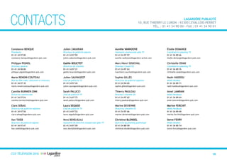 CGVTélévision 2013 32
Constance BENQUE
Présidente
01 41 34 97 00
constance.benque@lagardere-pub.com
Philippe PIGNOL
Directeur général
01 41 34 98 00
philippe.pignol@lagardere-pub.com
Marie RENOIR-COUTEAU
DGA du Pôle radio, télévision et littéraire
01 41 34 97 10
marie.renoircouteau@lagardere-pub.com
Camille BURNIER-ZINK
Directrice commerciale
01 41 34 97 54
camille.burnierzink@lagardere-pub.com
Clara SEBAG
Directrice de publicité adjointe
01 41 34 97 58
clara.sebag@lagardere-pub.com
Ilan TAIEB
Directeur de publicité adjoint
01 41 34 97 47
ilan.taieb@lagardere-pub.com
Julien ZAKARIAN
Directeur de publicité adjoint
01 41 34 97 55
julien.zakarian@lagardere-pub.com
Gaëlle BOUCTOT
Directrice de clientèle
01 41 34 97 21
gaelle.bouctot@lagardere-pub.com
Julien SAUVAGEOT
Chef de publicité TV
01 41 34 97 43
julien.sauvageot@lagardere-pub.com
Sarah PALUCCI
Chef de publicité TV
01 41 34 97 73
sarah.palucci@lagardere-pub.com
Laura SEGADO
Chef de publicité TV
01 41 34 97 52
laura.segado@lagardere-pub.com
Nora BENDJILALI
Assistante de direction commerciale pôle TV
01 41 34 97 59
nora.bendjilali@lagardere-pub.com
Aurélie Vanhoove
Assistante commerciale pôle TV
01 41 34 97 57
aurelie.vanhoove@lagardere-active.com
Marc-Henri SOUCHAL
Directeur Conseil OS
01 41 34 97 63
marchenri.souchal@lagardere-pub.com
Sophie GILLES
Directrice de publicité adjointe
01 41 34 94 65
sophie.gilles@lagardere-pub.com
Thierry PAULEAU
Directeur clientèle OS
01 41 34 97 62
thierry.pauleau@lagardere-pub.com
Marine DEVIENNE
Directrice clientèle OS
01 41 34 97 66
marine.devienne@lagardere-pub.com
Christine Blondel
Directrice du planning audiovisuel
01 41 34 89 59
christine.blondel@lagardere-pub.com
Élodie DEMANGE
Coordinatrice planning TV
01 41 34 89 66
elodie.demange@lagardere-pub.com
Christelle OSIAK
Coordinatrice planning TV
01 41 34 89 76
christelle.osiak@lagardere-pub.com
Nadir HADDOU
Média Vendeur
01 41 34 89 71
nadir.haddou@lagardere-pub.com
Amel LAMRANI
Média Vendeuse
01 41 34 89 64
amel.lamrani@lagardere-pub.com
Marine Ferchit
Média Vendeuse
01 41 34 89 69
marina.ferchit@lagardere-pub.com
Steve Fevry
Média Vendeur
01 41 34 89 74
steve.fevry@lagardere-pub.com
CONTACTS LAGARDÈRE PUBLICITÉ
10, rue Thierry Le Luron - 92300 Levallois-PerreT
Tél. : 01 41 34 90 00 - Fax : 01 41 34 90 01
CGV TÉLÉVISION 2016
 