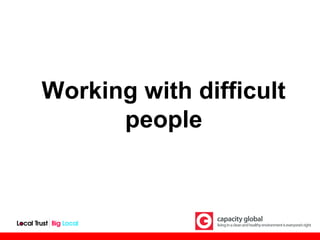 Working with difficult
      people
 