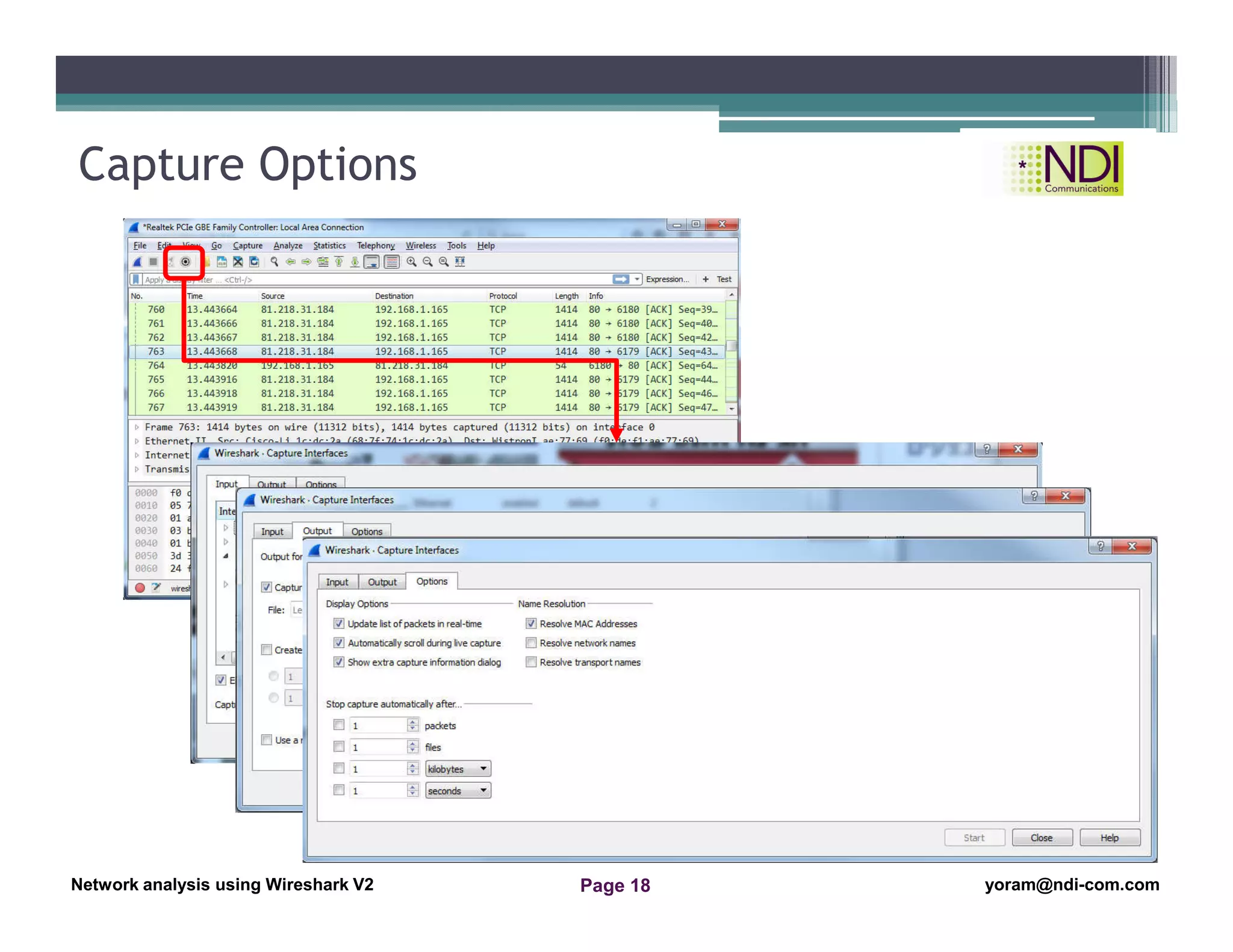 Network Analysis Using Wireshark Version 2Network Analysis using Wireshark V.2 yoram@ndi-com.com
Network analysis using Wireshark V2 yoram@ndi-com.comPage 18
Capture Options
 