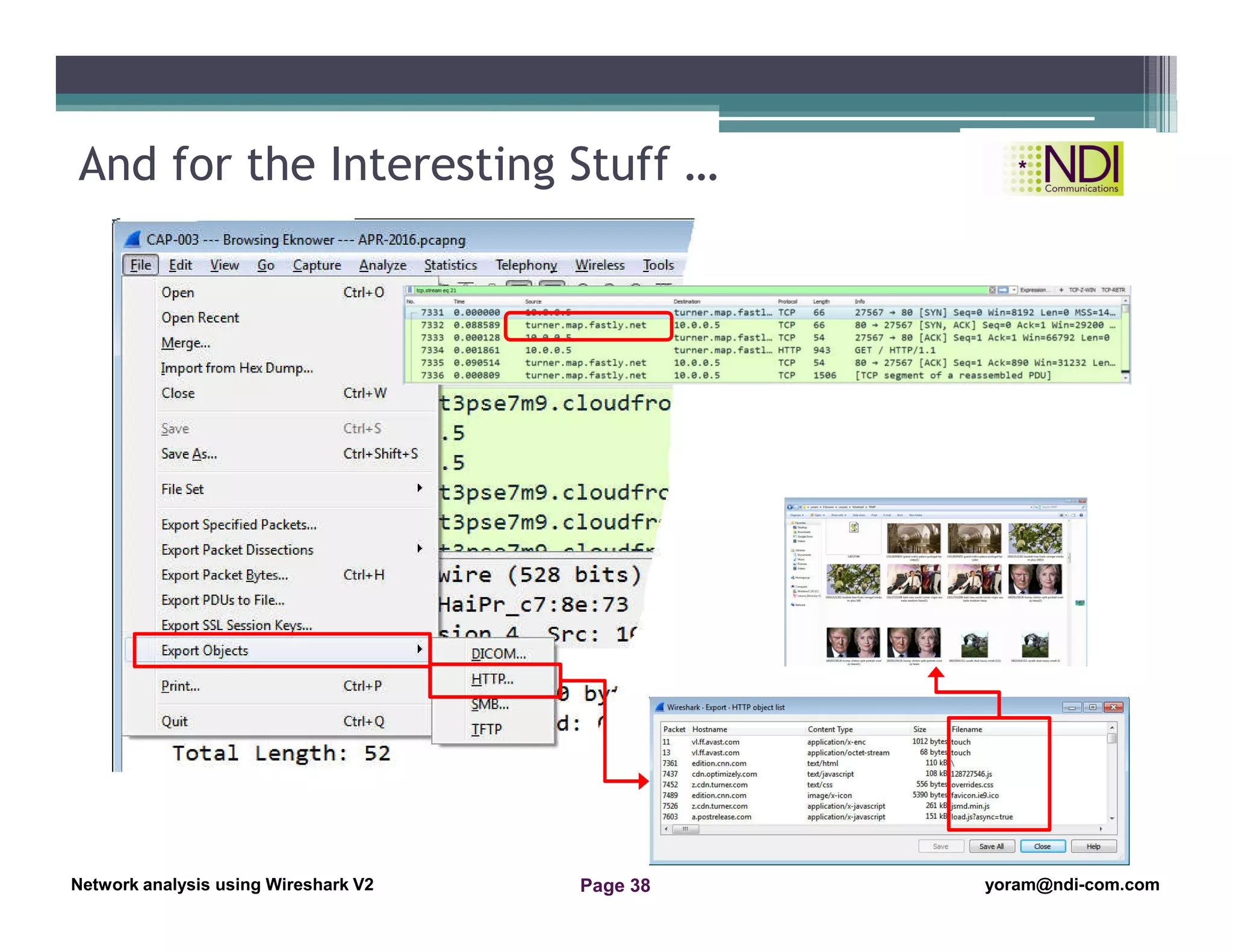 Network Analysis Using Wireshark Version 2Network Analysis using Wireshark V.2 yoram@ndi-com.com
Network analysis using Wireshark V2 yoram@ndi-com.comPage 38
And for the Interesting Stuff …
 