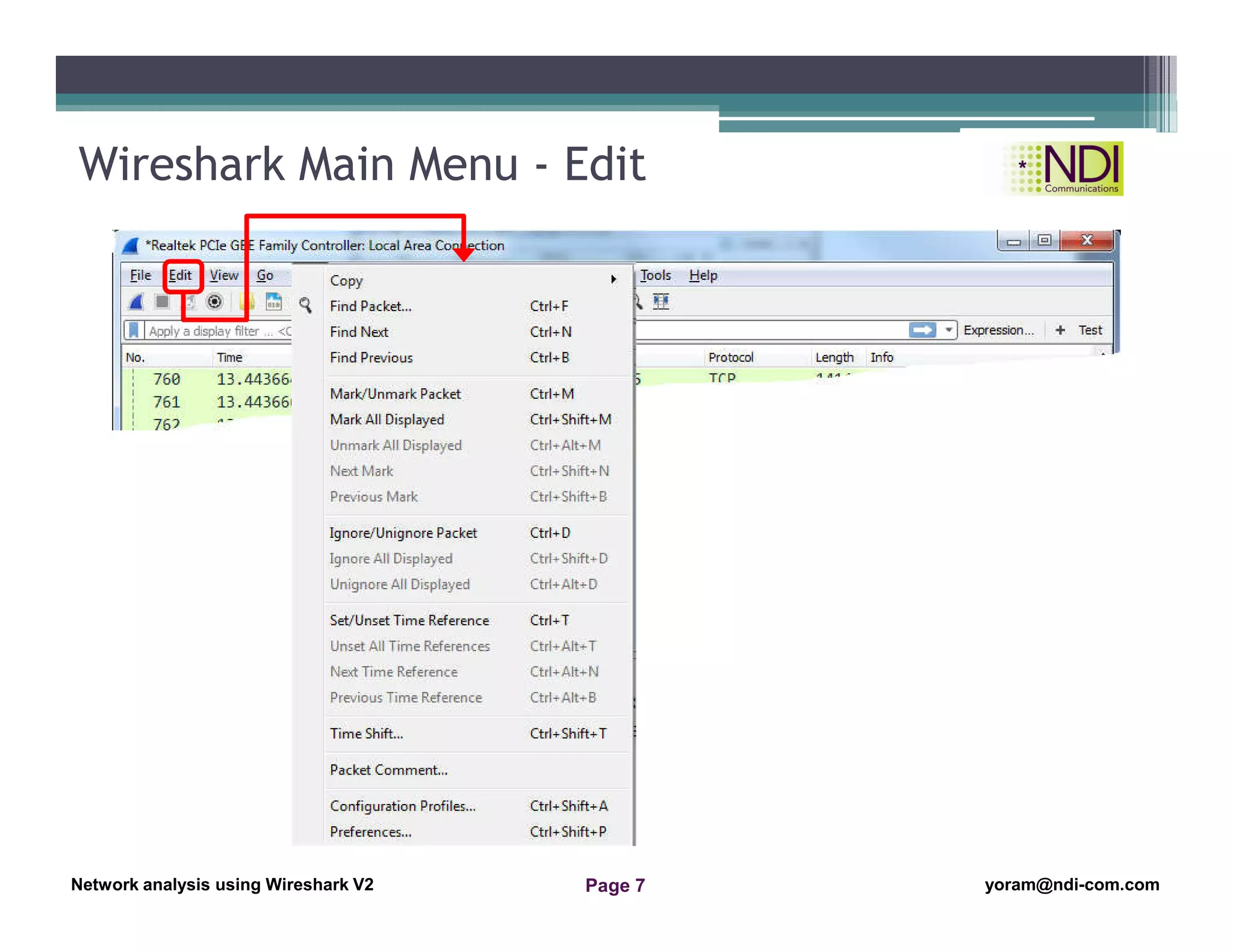 Network Analysis Using Wireshark Version 2Network Analysis using Wireshark V.2 yoram@ndi-com.com
Network analysis using Wireshark V2 yoram@ndi-com.comPage 7
Wireshark Main Menu - Edit
PIC-003c
 