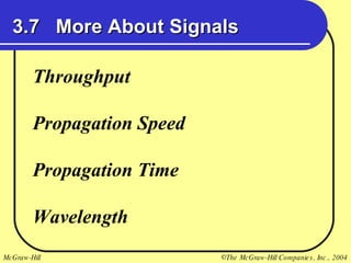 3.7  More About Signals Throughput Propagation Speed Propagation Time Wavelength 