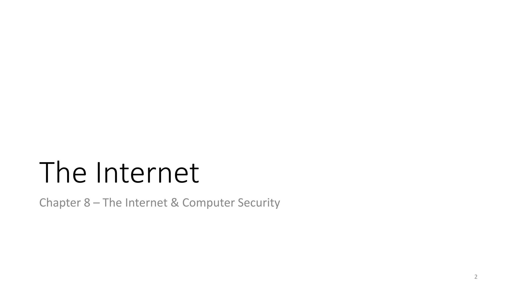 The Internet
Chapter 8 – The Internet & Computer Security
2
 