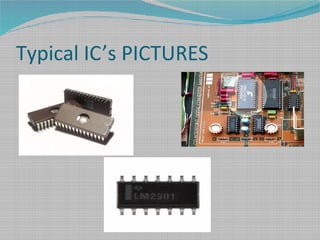 Typical IC’s PICTURES
 