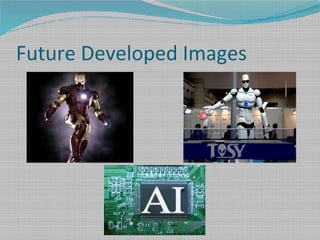 Future Developed Images
 