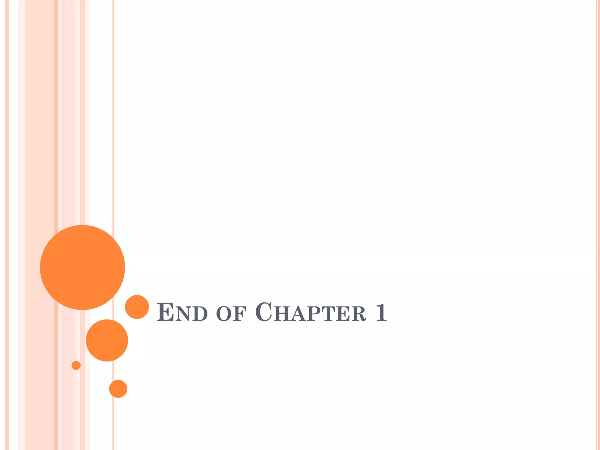 END OF CHAPTER 1
 