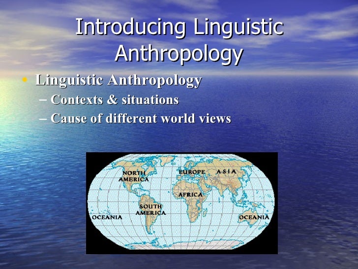 Ch 1 Linguistic Anthropology Ch 1 Linguistic Anthropology
