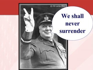 We shall never surrender 