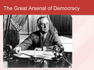 The Great Arsenal of Democracy 
