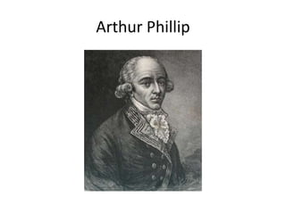 Arthur Phillip
 