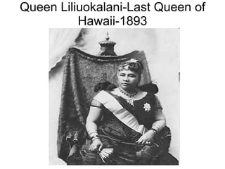 Queen Liliuokalani-Last Queen of Hawaii-1893 