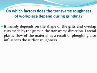 Ch 10 grinding and finishing | PPTX