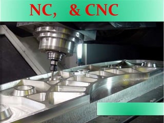 NC, & CNC
 