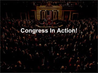 Congress In Action! 